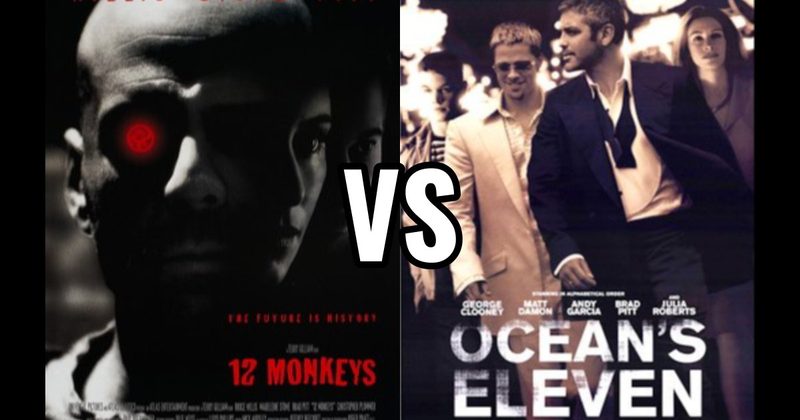 12 Monkeys vs. Ocean's Eleven