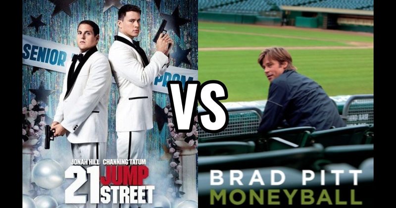 21 Jump Street vs. Moneyball