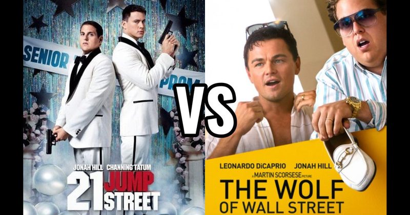 21 Jump Street vs. The Wolf of Wall Street