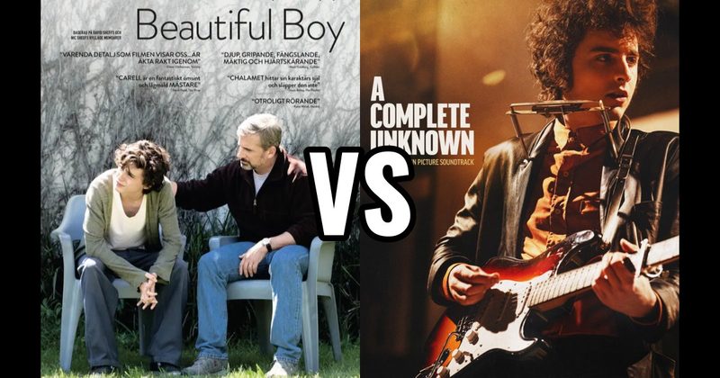 A Complete Unknown vs. Beautiful Boy