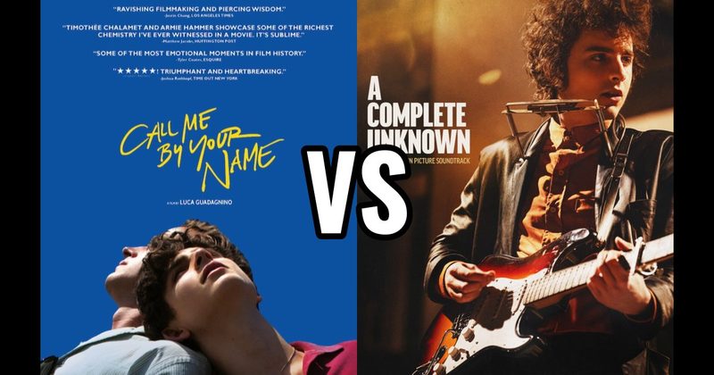 A Complete Unknown vs. Call Me by Your Name