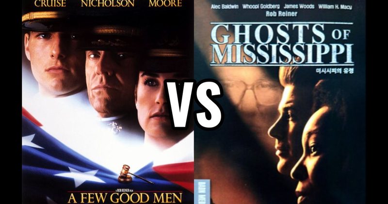 A Few Good Men vs. Ghosts of Mississippi