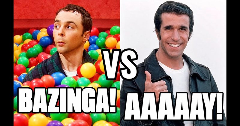 “Aaaaay!” (Fonzie, Happy Days) vs. “Bazinga!” (Sheldon, Big Bang Theory)
