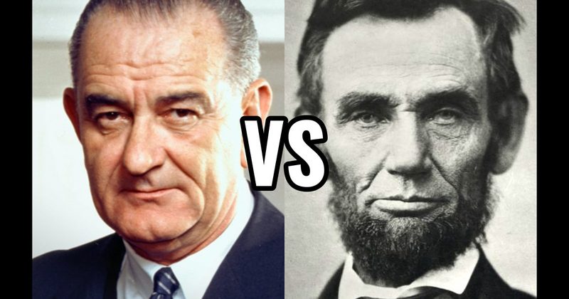 Abraham Lincoln vs. Lyndon B. Johnson