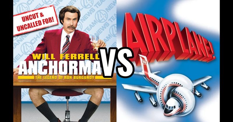 Airplane! vs. Anchorman: The Legend of Ron Burgundy