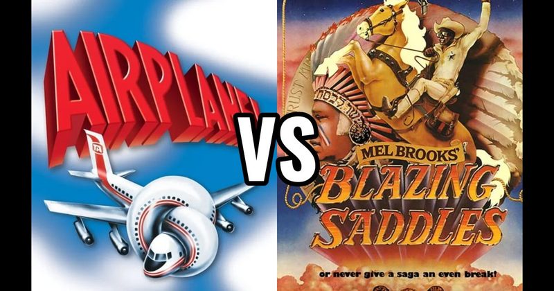 Airplane! vs. Blazing Saddles