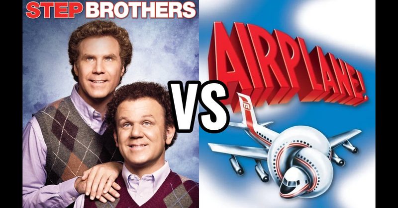 Airplane! vs. Step Brothers