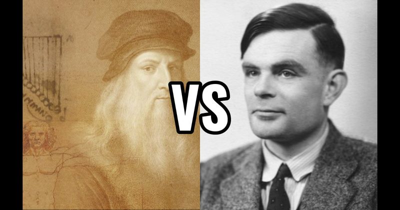 Alan Turing vs. Leonardo da Vinci