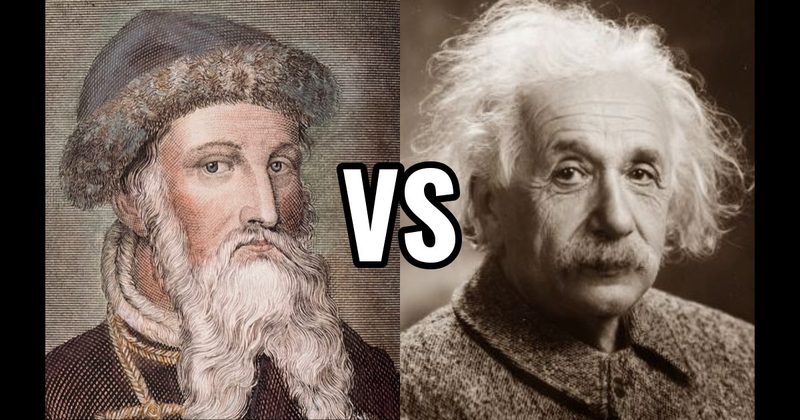 Albert Einstein vs. Johannes Gutenberg