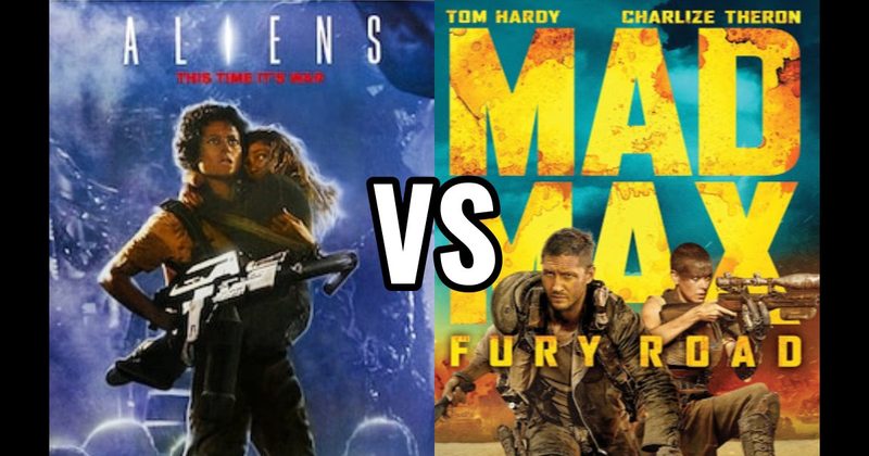 Aliens (1986) vs. Mad Max: Fury Road (2015)