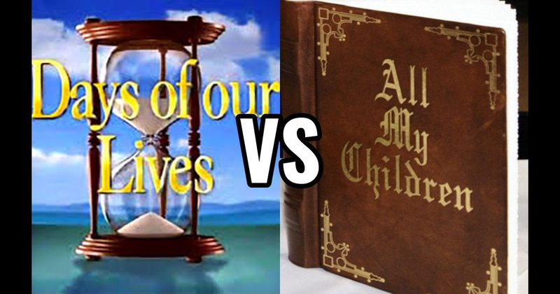 All My Children vs. Days of Our Lives