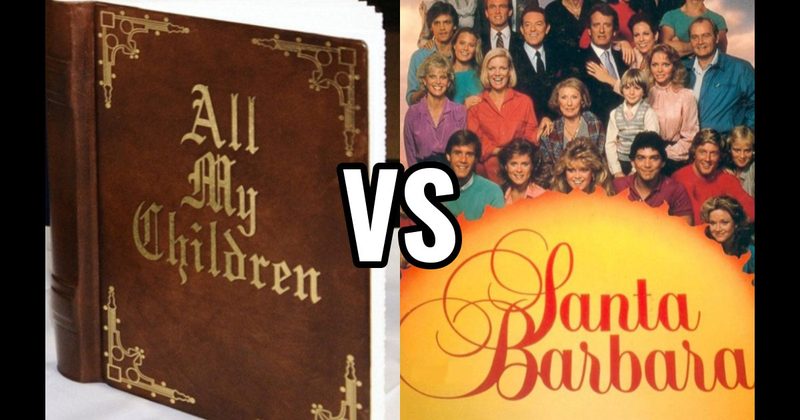 All My Children vs. Santa Barbara