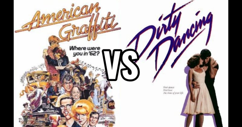 American Graffiti (1973) vs. Dirty Dancing (1987)
