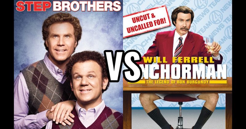 Anchorman: The Legend of Ron Burgundy vs. Step Brothers