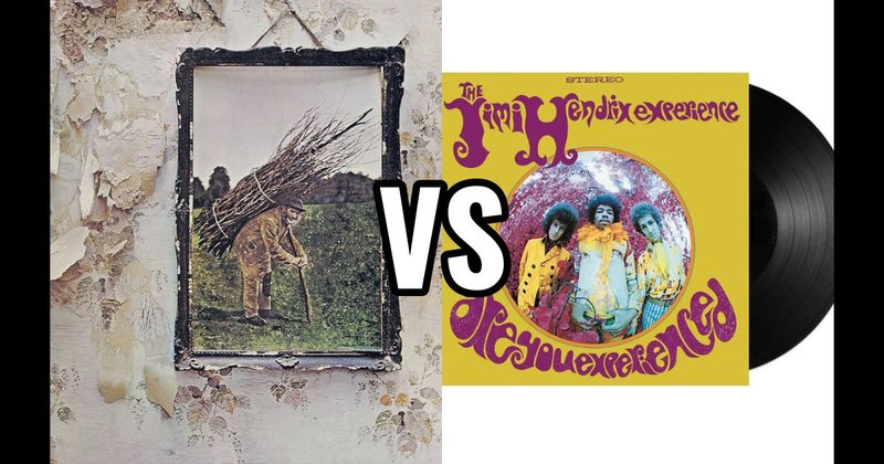 Are You Experienced vs. Led Zeppelin IV