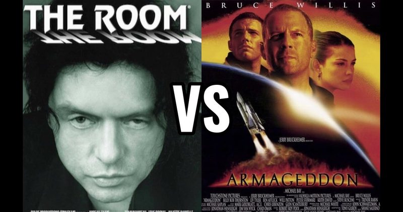 Armageddon vs. The Room