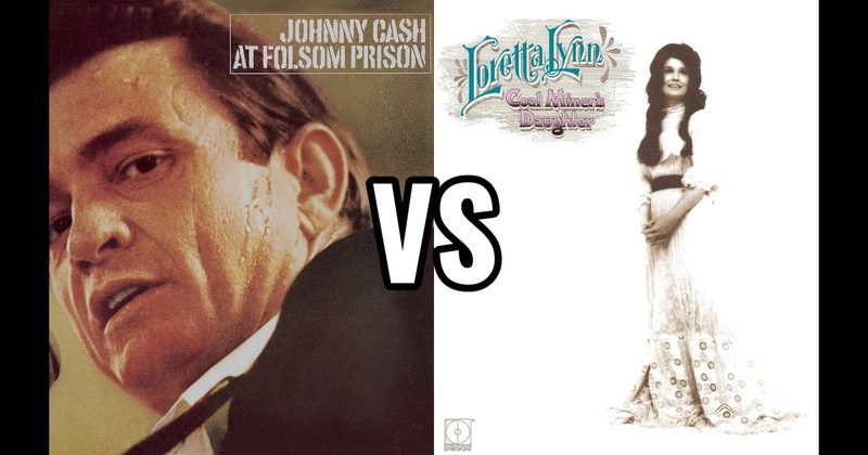 At Folsom Prison vs. Coal Miner's Daughter