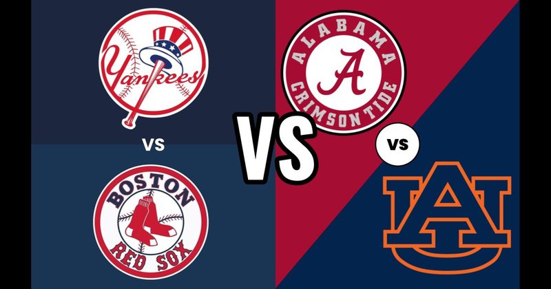 Auburn vs. Alabama (Iron Bowl – College Football) vs. New York Yankees vs. Boston Red Sox (Baseball)