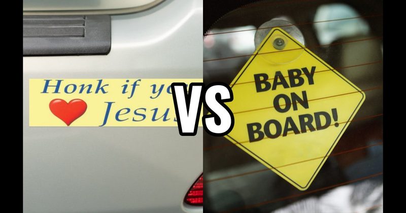 Baby on Board vs. Honk If You Love Jesus