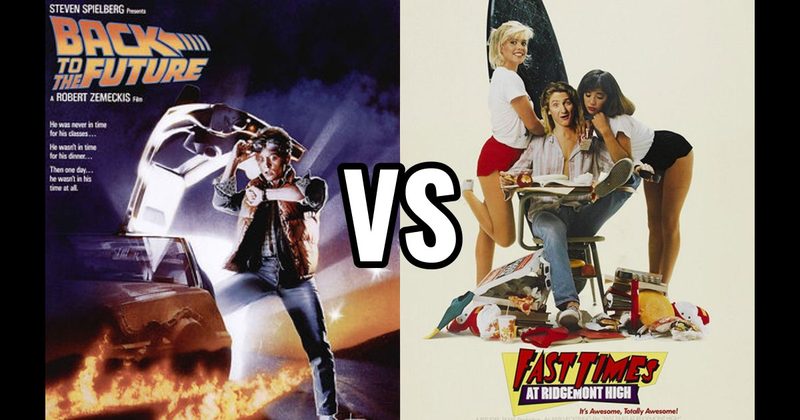 Back to the Future (1985) vs. Fast Times at Ridgemont High (1982)
