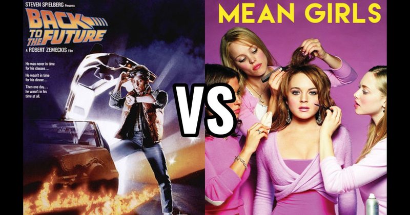 Back to the Future (1985) vs. Mean Girls (2004)