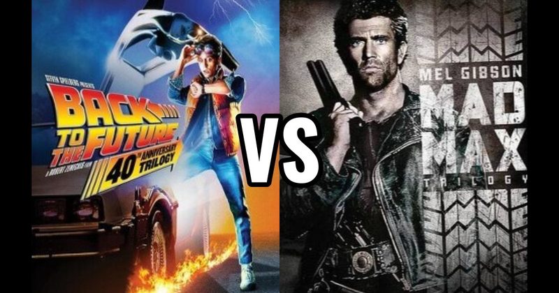 Back to the Future Trilogy vs. Mad Max + Fury Road Trilogy 