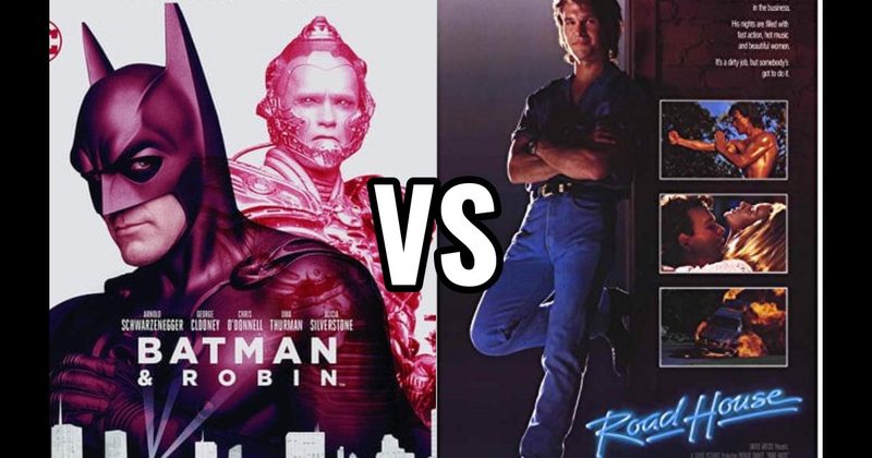 Batman & Robin (1997) vs. Road House
