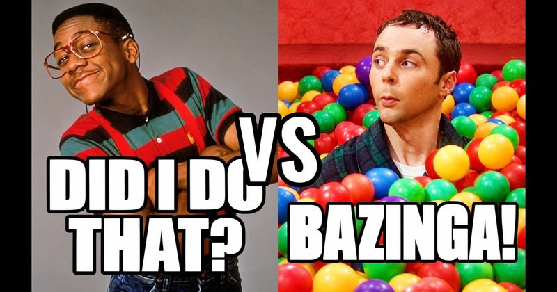 “Bazinga!” (Sheldon, Big Bang Theory) vs. “Did I do that?” (Steve Urkel, Family Matters)