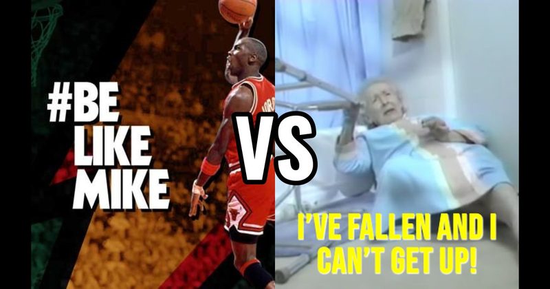 “Be Like Mike” vs. “I’ve Fallen and I Can’t Get Up!”