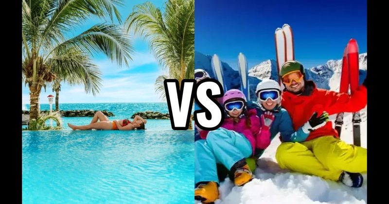 Beach Resort vs. Ski Trip