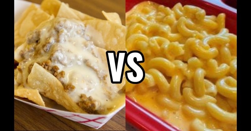 Beef Nachos vs. Mac & Cheese