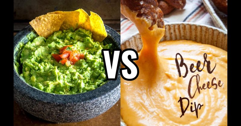 Beer Cheese vs. Guacamole