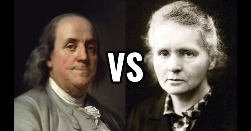 Benjamin Franklin vs. Marie Curie