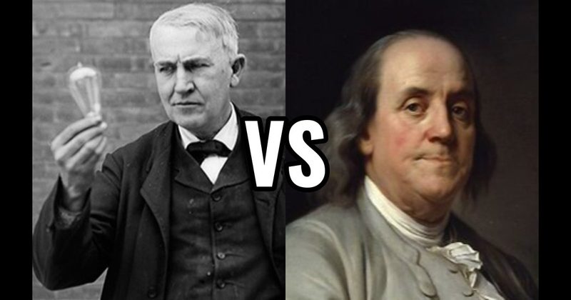 Benjamin Franklin vs. Thomas Edison