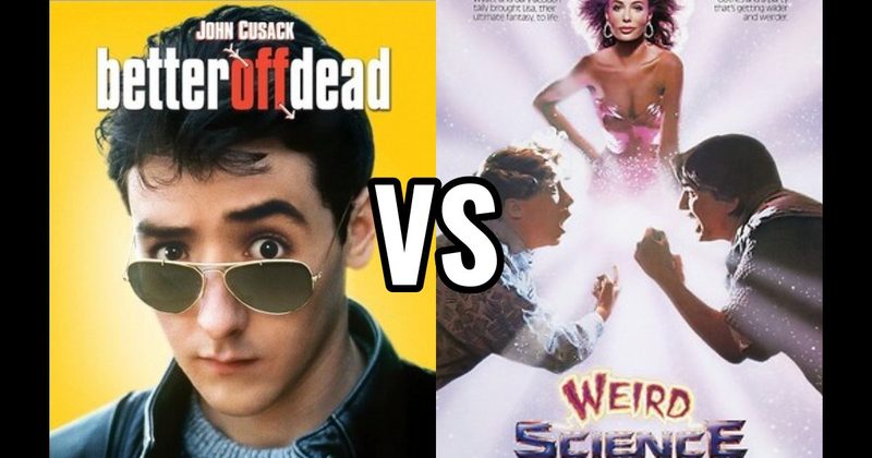 Better Off Dead (1985) vs. Weird Science (1985)