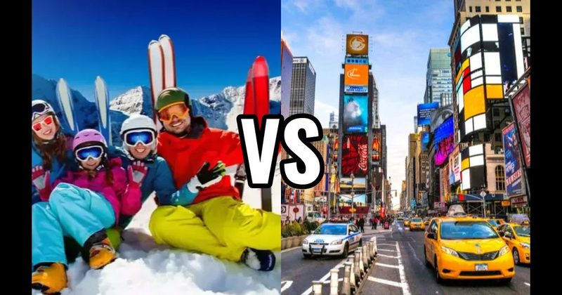 Big-City Getaway vs. Ski Trip