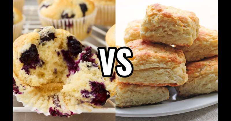 Biscuits vs. Muffins