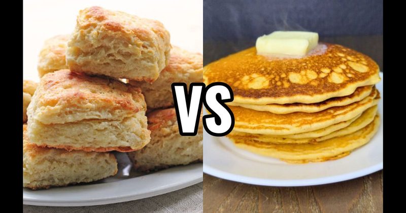 Biscuits vs. Pancakes
