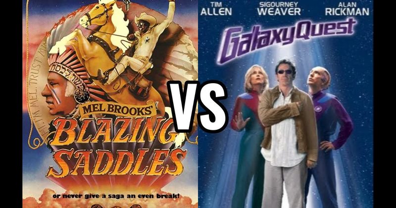 Blazing Saddles vs. Galaxy Quest