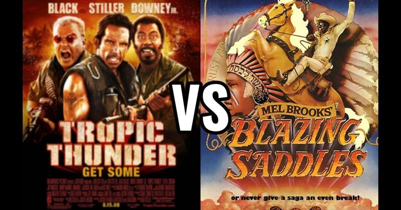 Blazing Saddles vs. Tropic Thunder