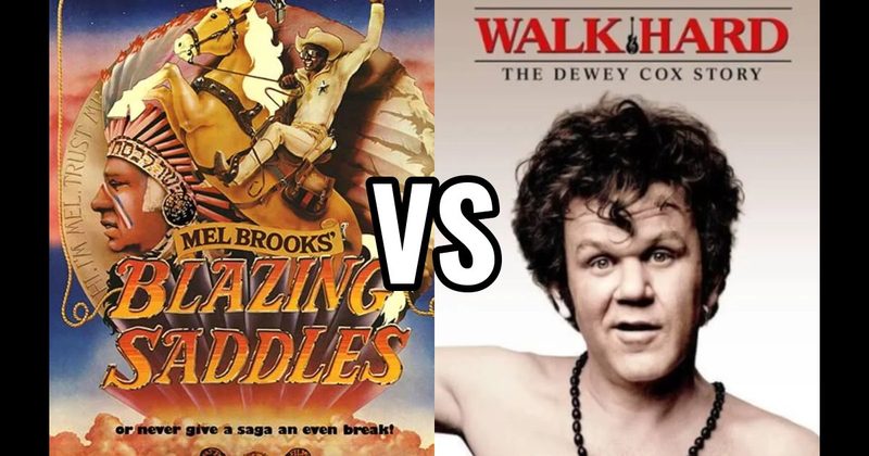 Blazing Saddles vs. Walk Hard: The Dewey Cox Story