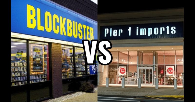 Blockbuster vs. Pier 1 Imports