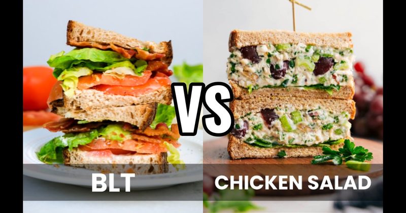 BLT vs. Chicken Salad Sandwich