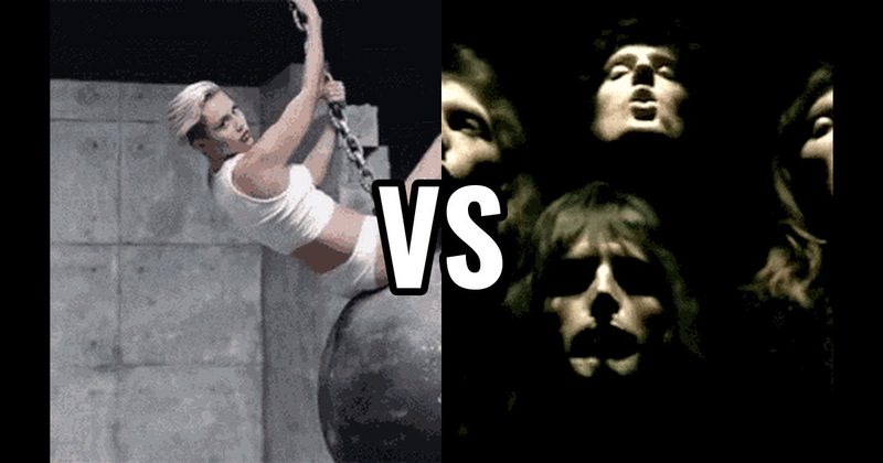 Bohemian Rhapsody (Queen) vs. Wrecking Ball  (Miley Cyrus)