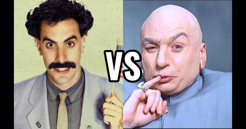 Borat Sagdiyev (Borat) vs. Dr. Evil (Austin Powers)
