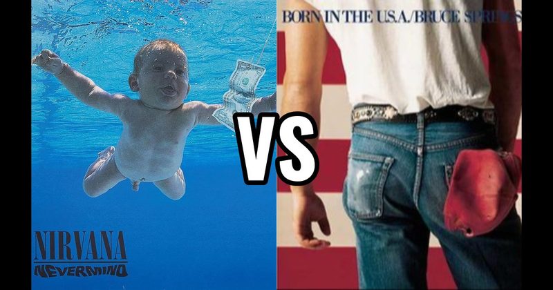 Born in the U.S.A. vs. Nevermind