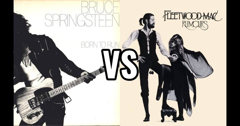 Born to Run vs. Rumours
