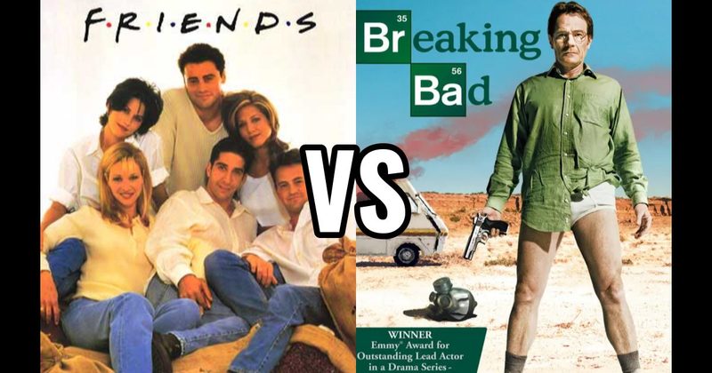 Breaking Bad vs. Friends