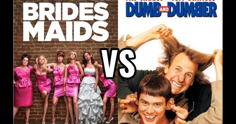 Bridesmaids vs. Dumb and Dumber