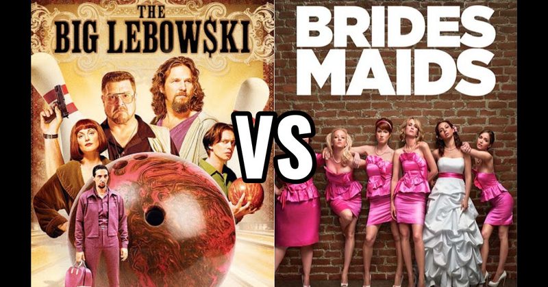 Bridesmaids vs. The Big Lebowski